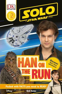 Solo: A Star Wars Story: Han on the Run (Level 2 DK Reader) by D.K. Publishing