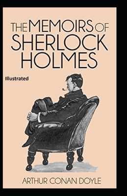 The Memoirs of Sherlock Holmes Illustrated by Arthur Conan Doyle