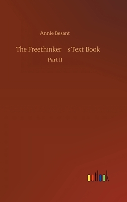 The Freethinker's Text Book by Annie Besant