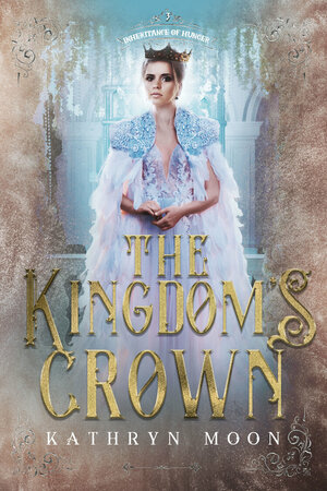 The Kingdom's Crown by Kathryn Moon