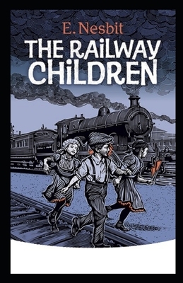 The Railway Children Illustrated by E. Nesbit