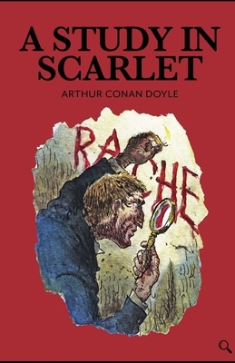 A Study in Scarlet Illustrated by Arthur Conan Doyle