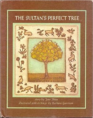 The Sultan's Perfect Tree by Jane Yolen, Barbara Garrison