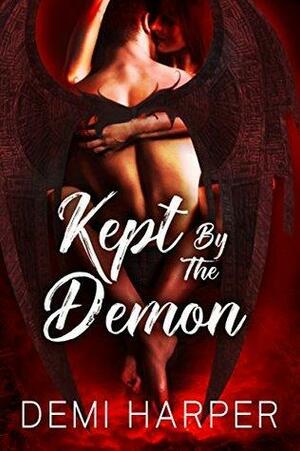 Kept By The Demon by Demi Harper