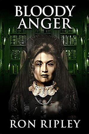 Bloody Anger by Ron Ripley