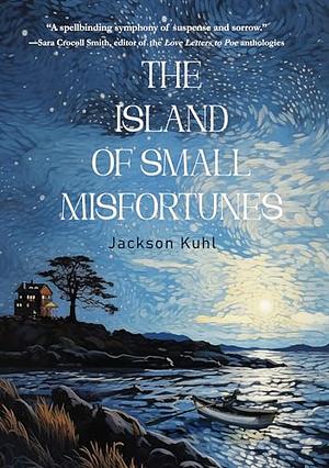 The Island of Small Misfortunes by Jackson Kuhl