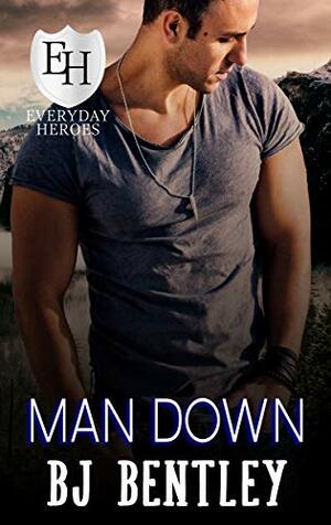Man Down by B.J. Bentley