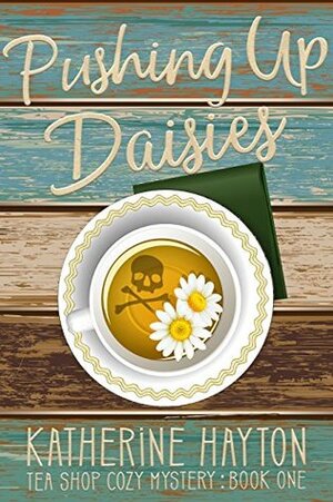 Pushing Up Daisies by Katherine Hayton