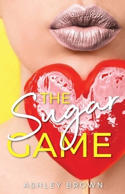 The Sugar Game by Ashley Brown