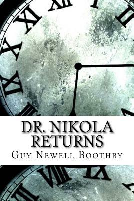 Dr. Nikola Returns by Guy Newell Boothby
