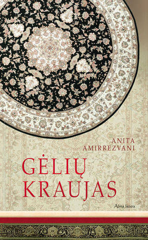 Gėlių kraujas by Anita Amirrezvani