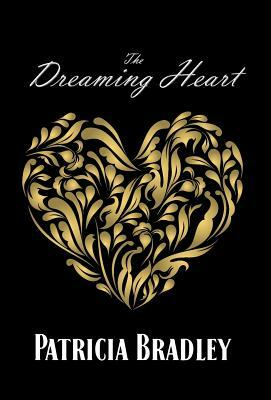 The Dreaming Heart by Patricia Bradley