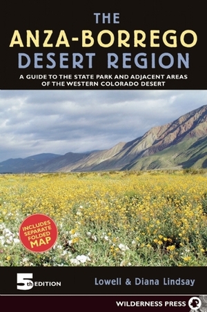 Anza-Borrego Desert Region: A Guide to State Park and Adjacent Areas of the Western Colorado Desert by Diana Lindsay