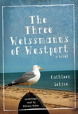 The Three Weissmanns of Westport by Cathleen Schine