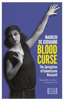 Blood Curse: The Springtime of Commissario Ricciardi by Maurizio de Giovanni