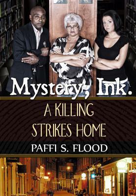 Mystery, Ink.: A Killing Strikes Home by Paffi Flood