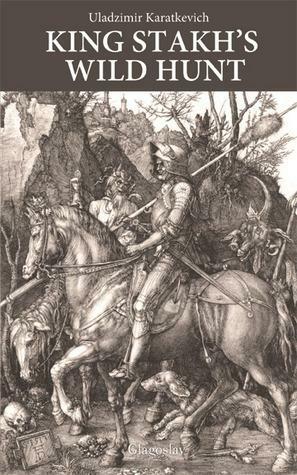King Stakh's Wild Hunt by Uladzimir Karatkevich