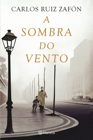 A Sombra do Vento by Carlos Ruiz Zafón