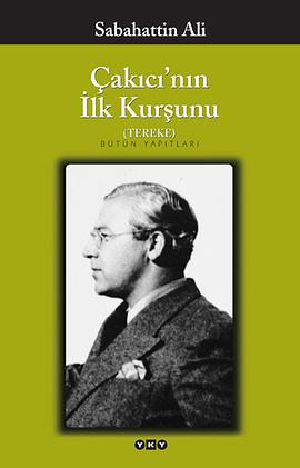 Çakıcı'nın İlk Kurşunu by Sabahattin Ali