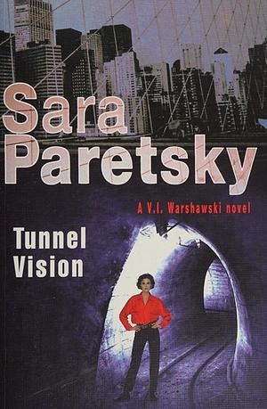 Tunnel Vision  by Sara Paretsky