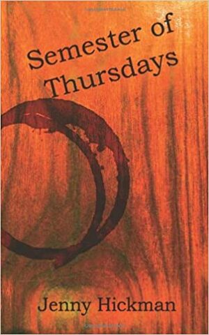 Semester of Thursdays by Jenny Hickman