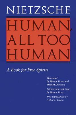 Human, All Too Human: A Book for Free Spirits (Revised Edition) by Friedrich Nietzsche