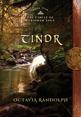 Tindr: Book Five of The Circle of Ceridwen Saga by Octavia Randolph