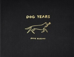 Dog Years by Kaye Blegvad