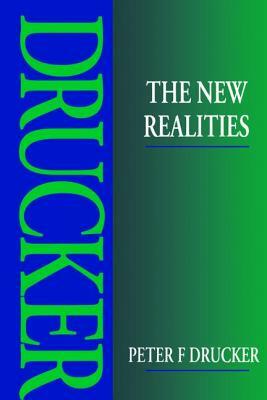 The New Realities by Peter F. Drucker
