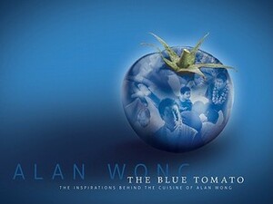 The Blue Tomato: The Inspirations Behind the Cuisine of Alan Wong by Alan Wong, Arnold Hiura