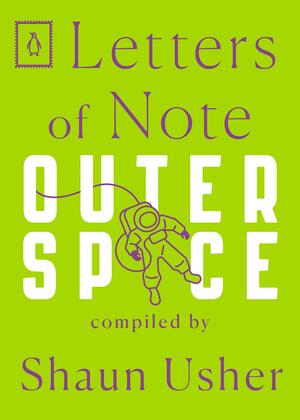 Letters of Note: Outer Space by Shaun Usher
