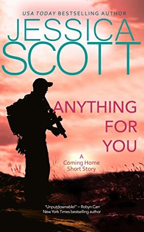 Anything for You: A Coming Home Short Story by Jessica Scott