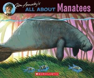 All about Manatees by Jim Arnosky