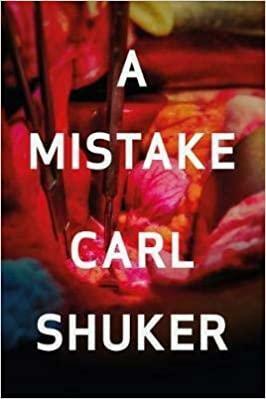 A Mistake by Carl Shuker