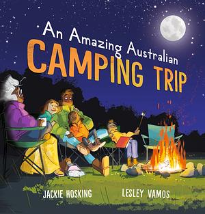 An Amazing Australian Camping Trip by Jackie Hosking