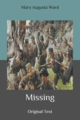 Missing: Original Text by Mary Augusta Ward