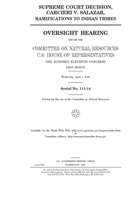 Supreme Court decision, Carcieri v. Salazar, ramifications to Indian tribes by Committee on Natural Resources (house), United States House of Representatives, United St Congress