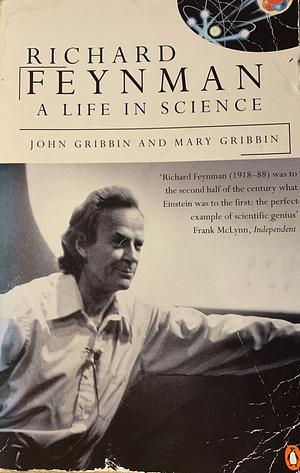 Richard Feynman: A Life in Science by Mary Gribbin, John Gribbin