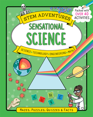 Stem Adventures: Sensational Science by Stephanie Clarkson