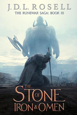 The Stone of Iron and Omen by J.D.L. Rosell, J.D.L. Rosell