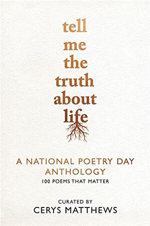 Tell Me the Truth About Life: A National Poetry Day Anthology by National Poetry Day, Cerys Matthews
