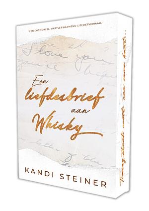 Liefdesbrief aan Whisky (NL Limited Edition) by Kandi Steiner, Kandi Steiner