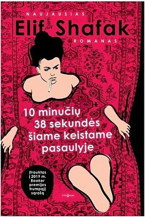 10 minučių 38 sekundės šiame keistame pasaulyje by Elif Shafak