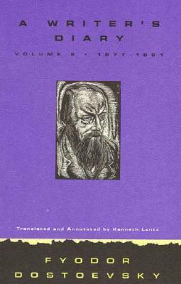 A Writer's Diary, Volume Two, 1877-1881 by Kenneth Lantz, Fyodor Dostoevsky