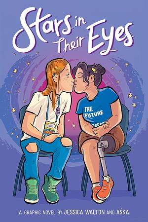 Stars in Their Eyes: A Graphic Novel by Jessica Walton, Jessica Walton, Aśka