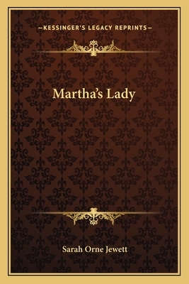 Martha's Lady by Sarah Orne Jewett