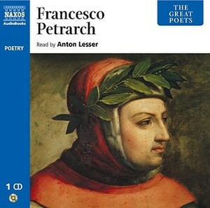 Francesco Petrarch by Francesco Petrarca, Anton Lesser