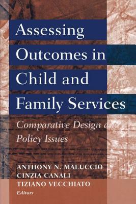 Assessing Outcomes in Child and Family Services: Comparative Design and Policy Issues by 