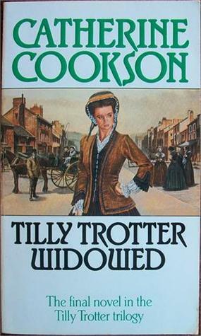 Tilly Trotter Widowed by Catherine Cookson