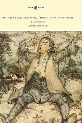 Gulliver's Travels Into Several Remote Nations of the World - Illustrated by Arthur Rackham by Jonathan Swift